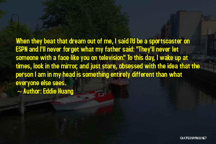 Someone Forget Me Quotes By Eddie Huang