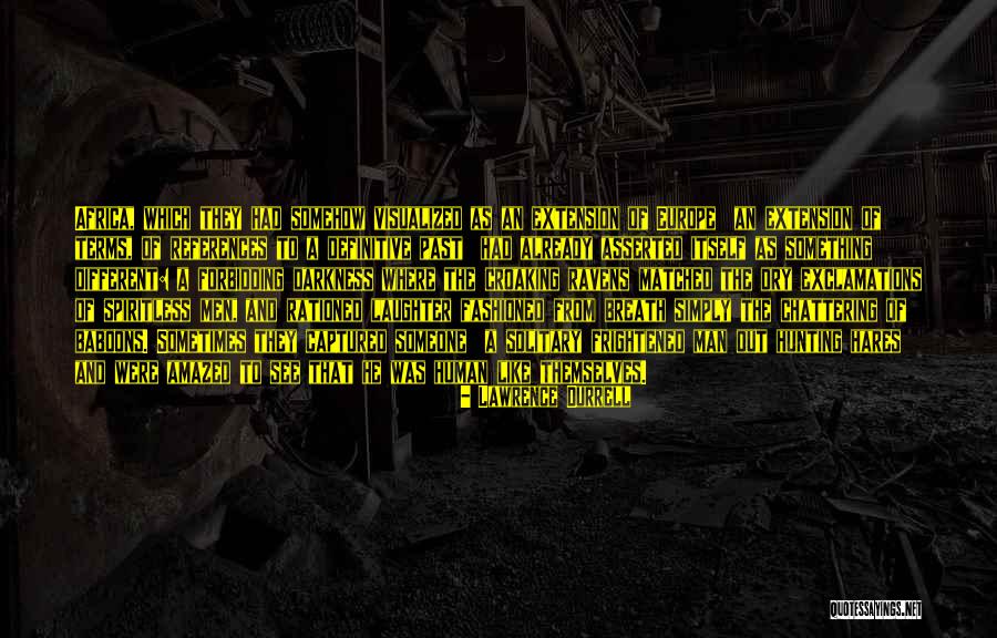 Someone From The Past Quotes By Lawrence Durrell Someone From The Past Quotes By Lawrence Durrell