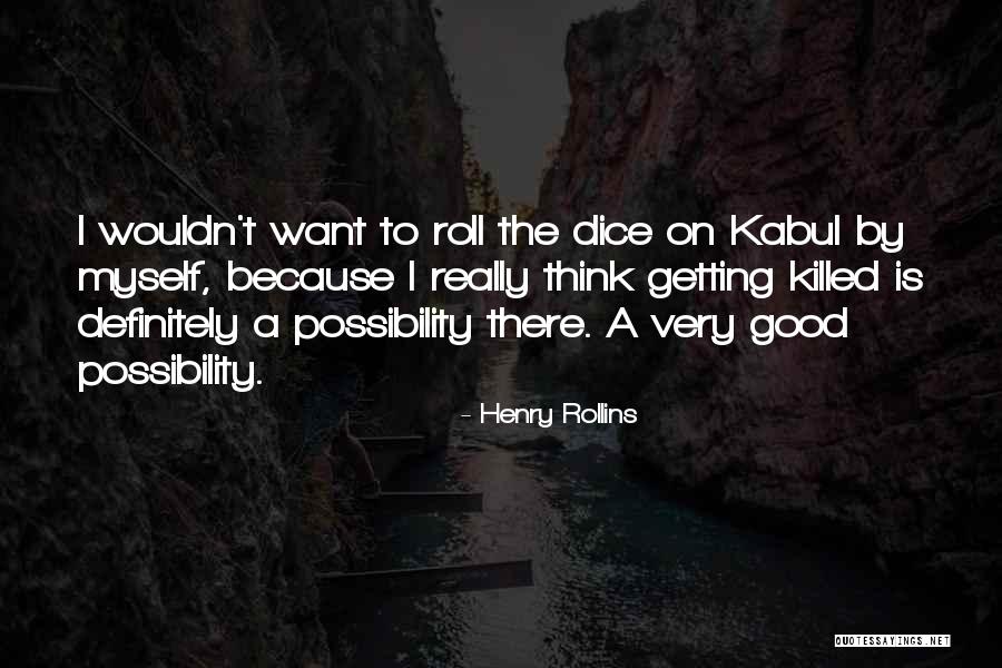 Someone Getting Killed Quotes By Henry Rollins Someone Getting Killed Quotes By Henry Rollins