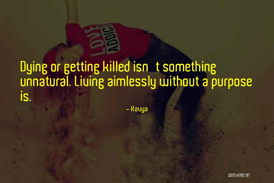 Someone Getting Killed Quotes By Kavya Someone Getting Killed Quotes By Kavya