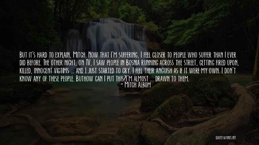 Someone Getting Killed Quotes By Mitch Albom Someone Getting Killed Quotes By Mitch Albom