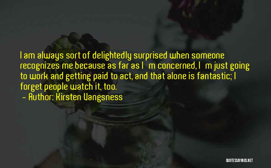 Someone Going Far Quotes By Kirsten Vangsness