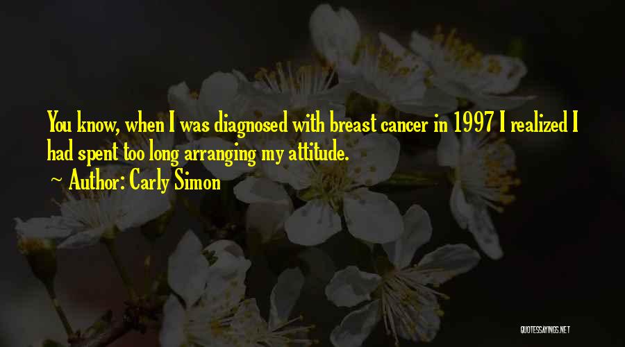 Someone Going Thru Breast Cancer Quotes By Carly Simon