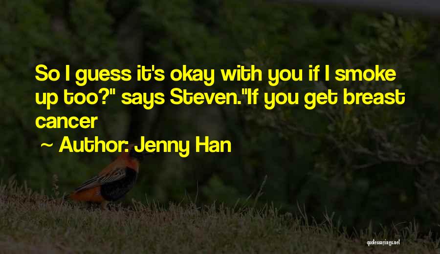 Someone Going Thru Breast Cancer Quotes By Jenny Han