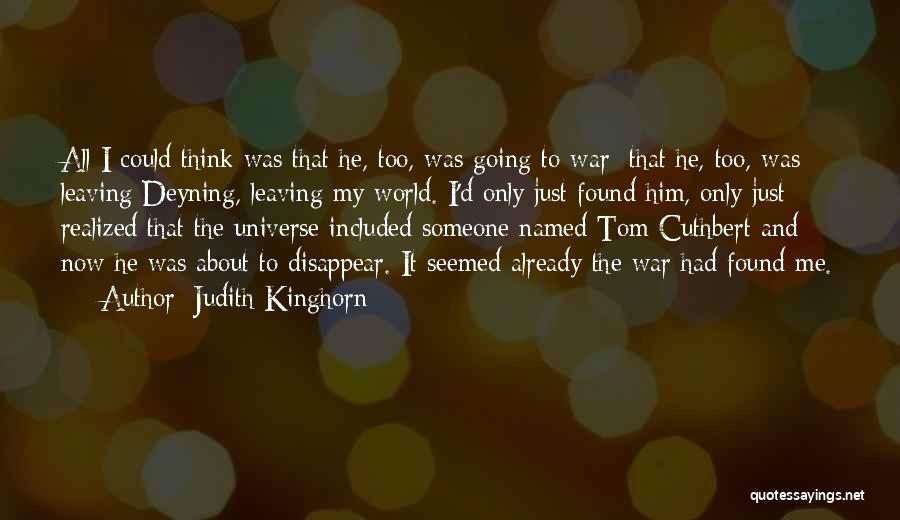 Someone Going To War Quotes By Judith Kinghorn