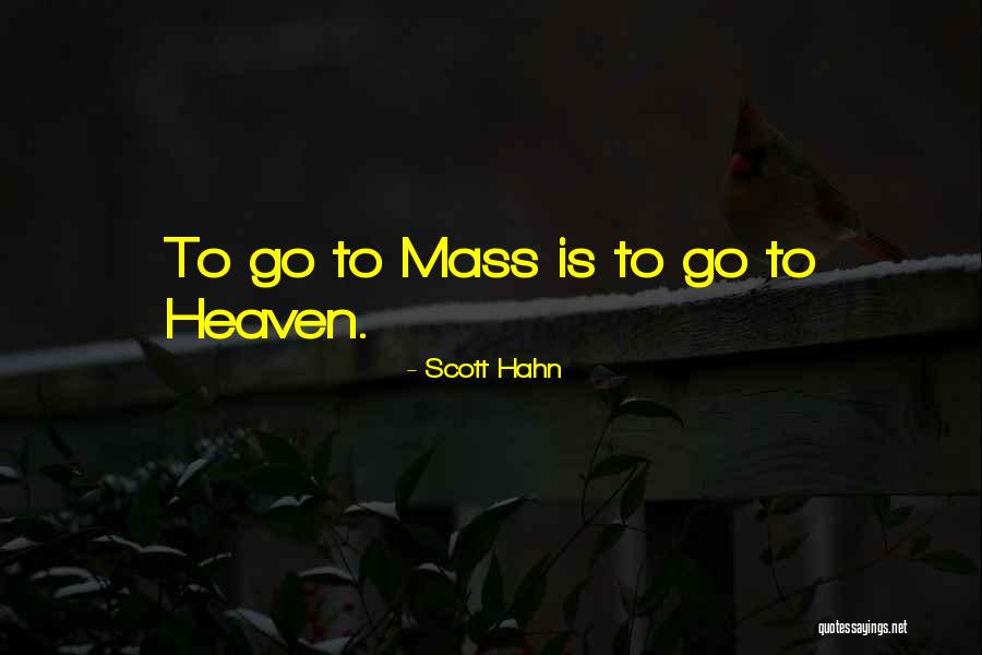 Someone Gone To Heaven Quotes By Scott Hahn Someone Gone To Heaven Quotes By Scott Hahn