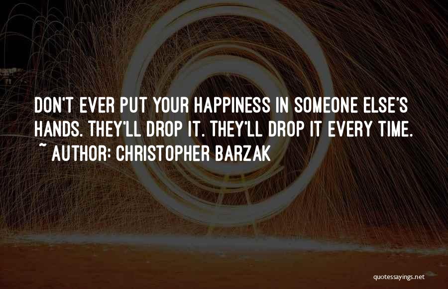 Someone Happiness Quotes By Christopher Barzak