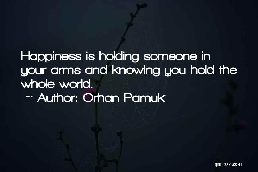 Someone Happiness Quotes By Orhan Pamuk