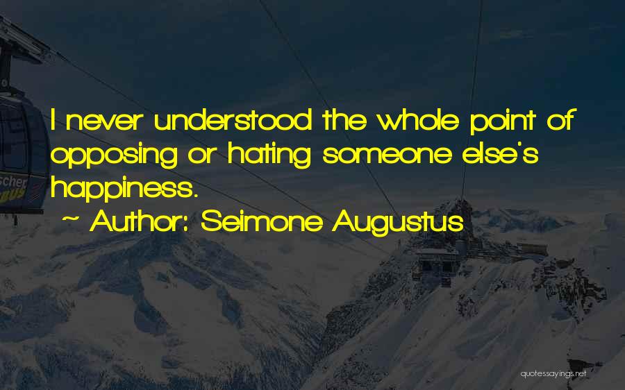 Someone Happiness Quotes By Seimone Augustus