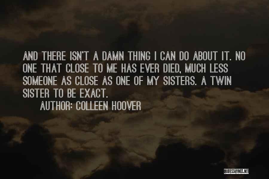 Someone Has Died Quotes By Colleen Hoover