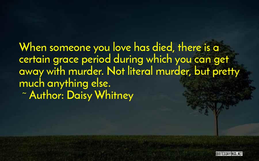 Someone Has Died Quotes By Daisy Whitney