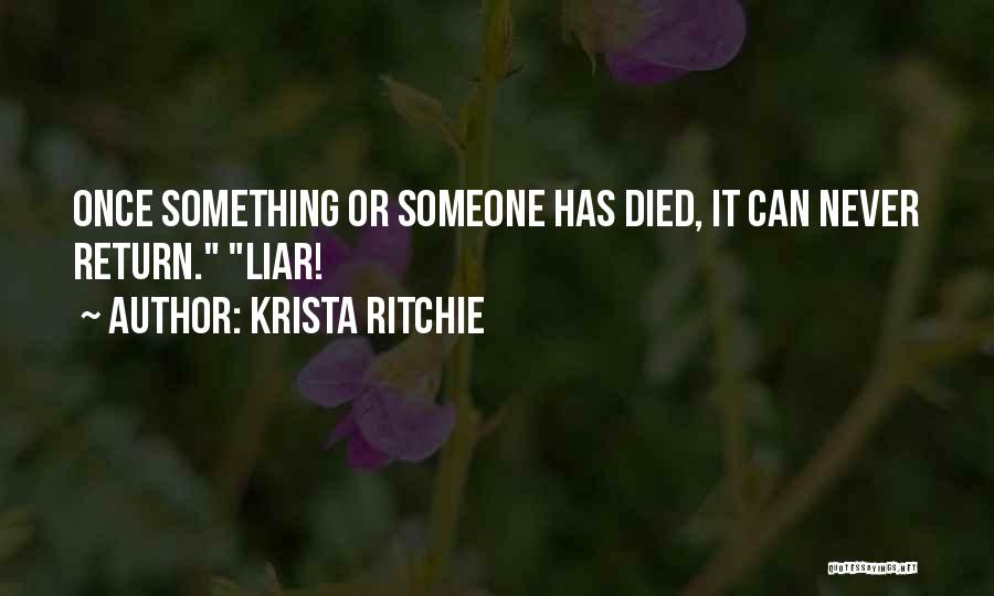 Someone Has Died Quotes By Krista Ritchie