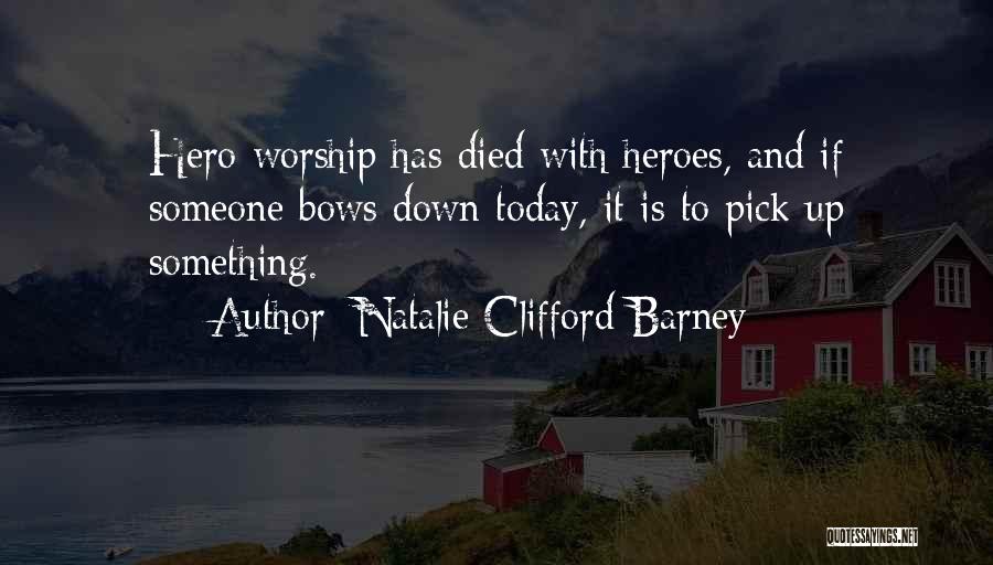 Someone Has Died Quotes By Natalie Clifford Barney