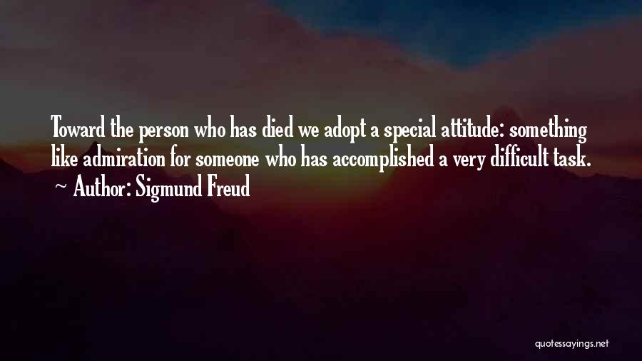 Someone Has Died Quotes By Sigmund Freud