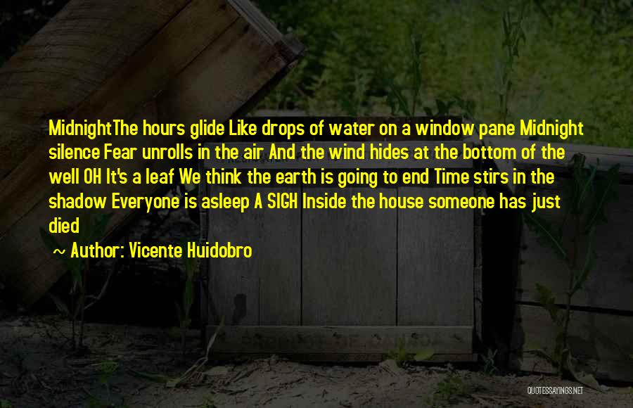 Someone Has Died Quotes By Vicente Huidobro