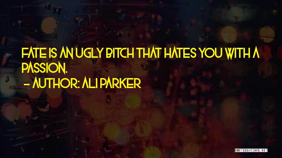 Someone Hates You Quotes By Ali Parker