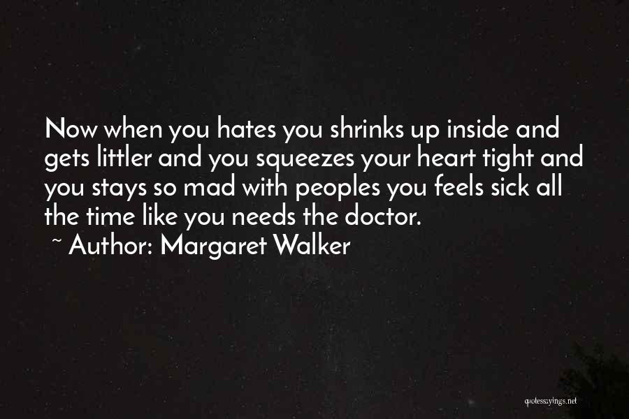 Someone Hates You Quotes By Margaret Walker