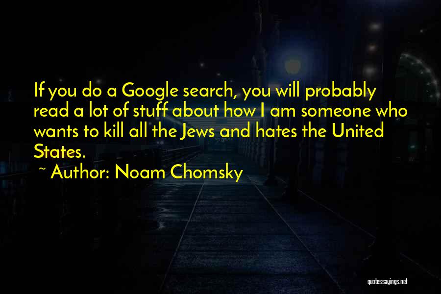 Someone Hates You Quotes By Noam Chomsky