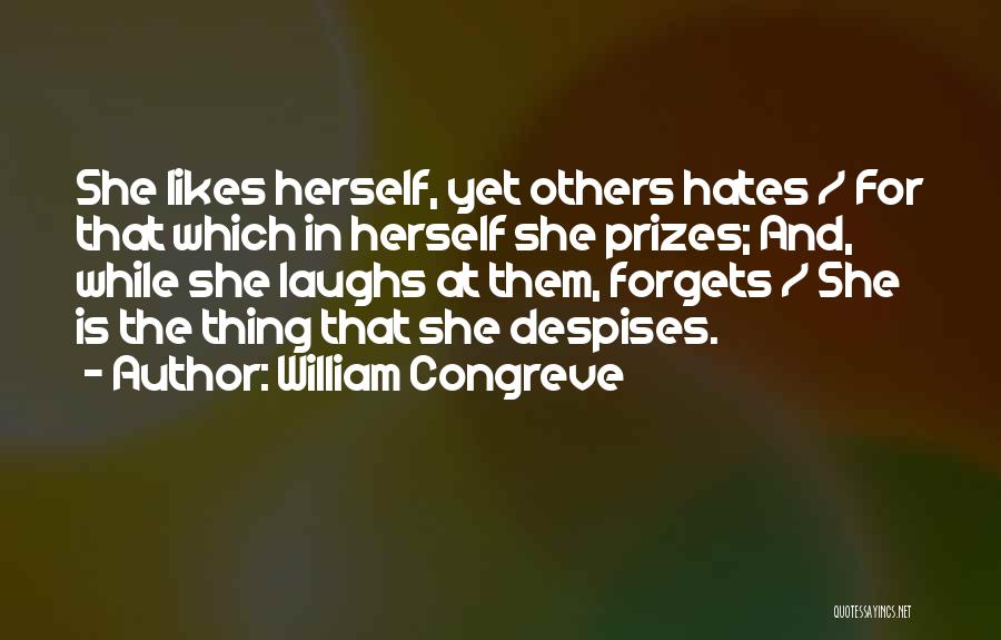 Someone Hates You Quotes By William Congreve