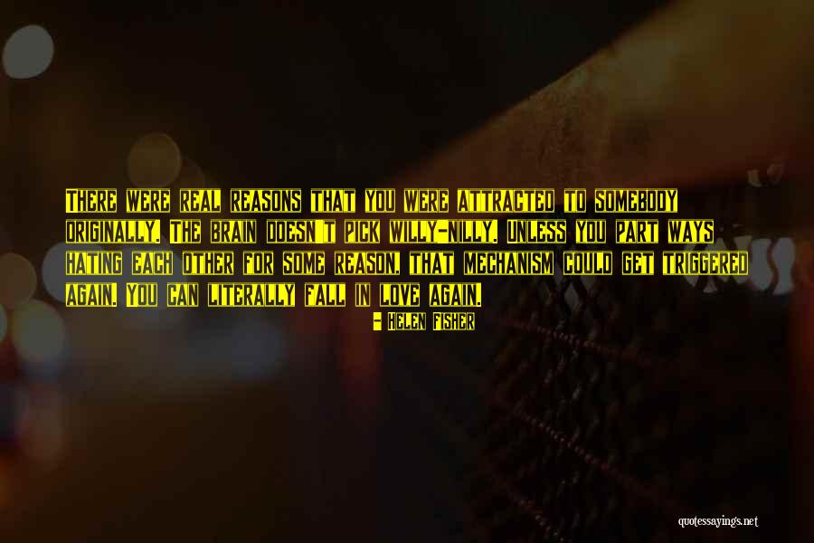Someone Hating You For No Reason Quotes By Helen Fisher Someone Hating You For No Reason Quotes By Helen Fisher