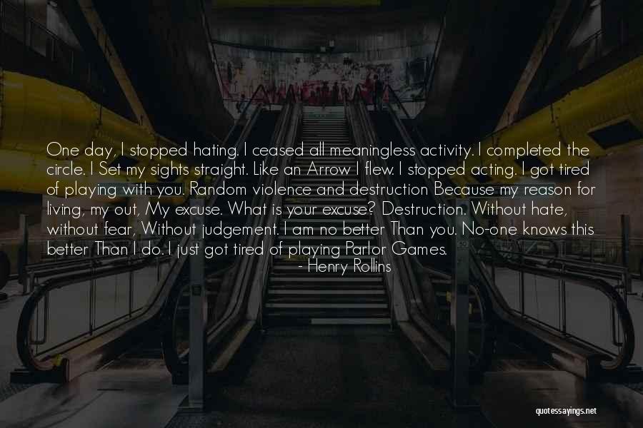 Someone Hating You For No Reason Quotes By Henry Rollins Someone Hating You For No Reason Quotes By Henry Rollins
