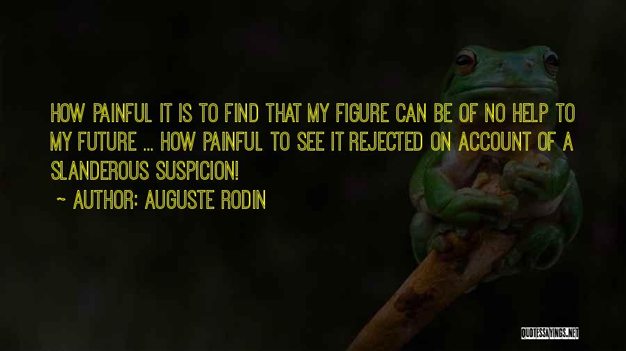 Someone Helping You Find Yourself Quotes By Auguste Rodin