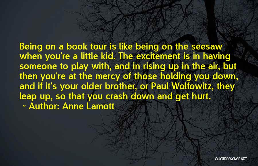 Someone Holding You Down Quotes By Anne Lamott