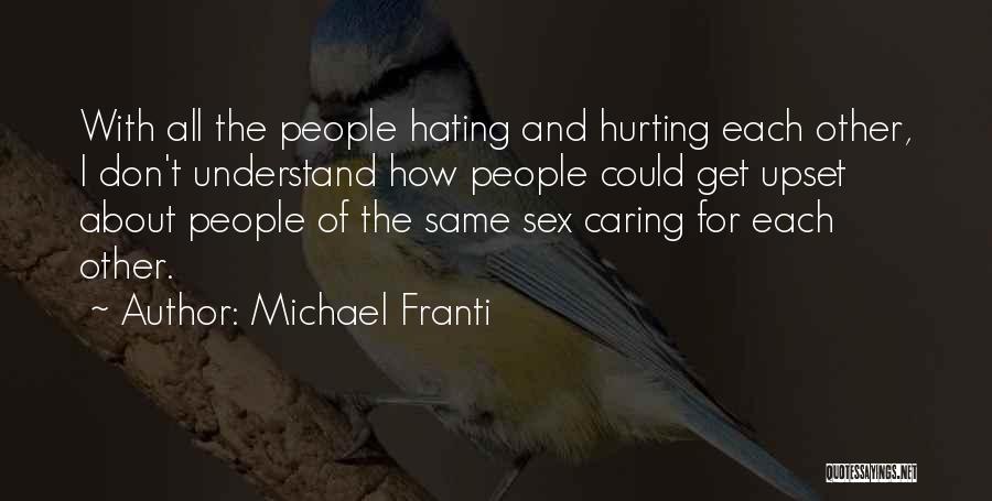 Someone Hurting You And Not Caring Quotes By Michael Franti