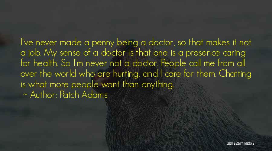 Someone Hurting You And Not Caring Quotes By Patch Adams