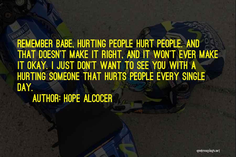 Someone Hurting You Quotes By Hope Alcocer