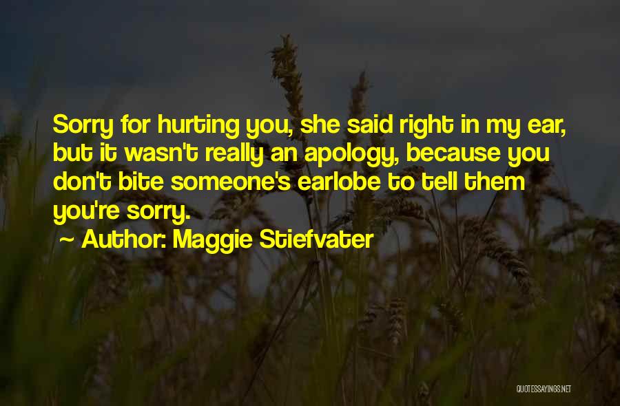 Someone Hurting You Quotes By Maggie Stiefvater