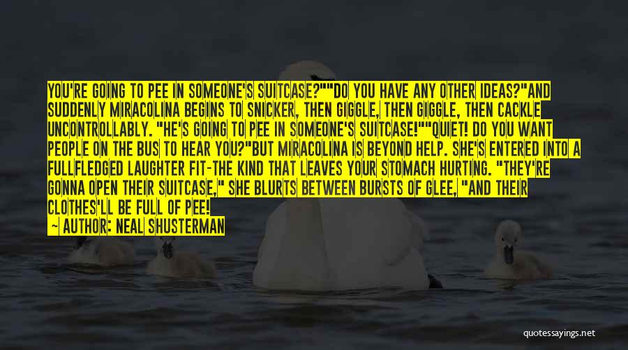 Someone Hurting You Quotes By Neal Shusterman