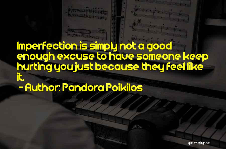 Someone Hurting You Quotes By Pandora Poikilos