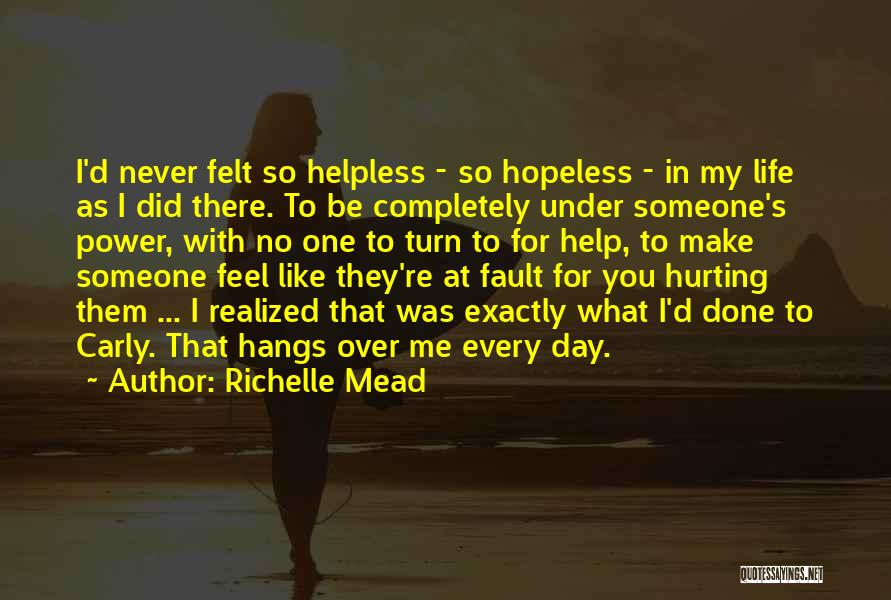 Someone Hurting You Quotes By Richelle Mead