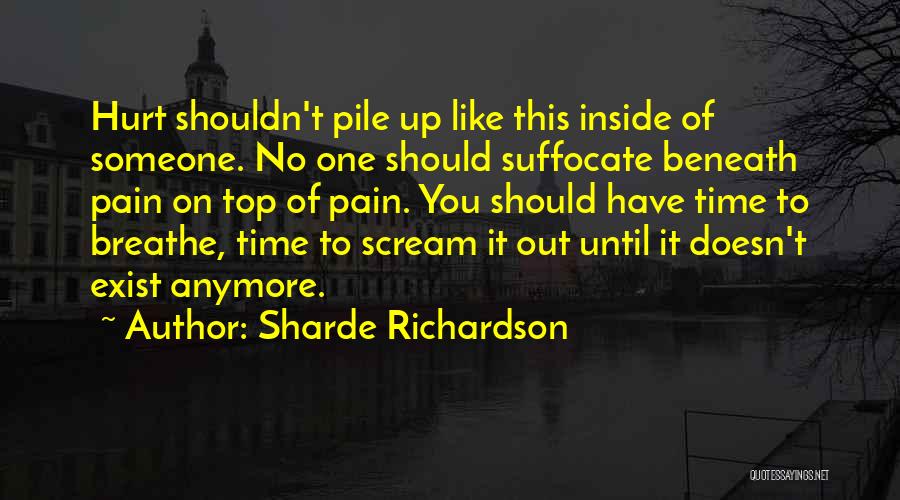 Someone Hurting You Quotes By Sharde Richardson