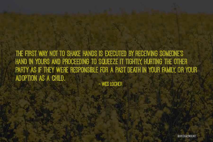 Someone Hurting Your Family Quotes By Wes Locher Someone Hurting Your Family Quotes By Wes Locher
