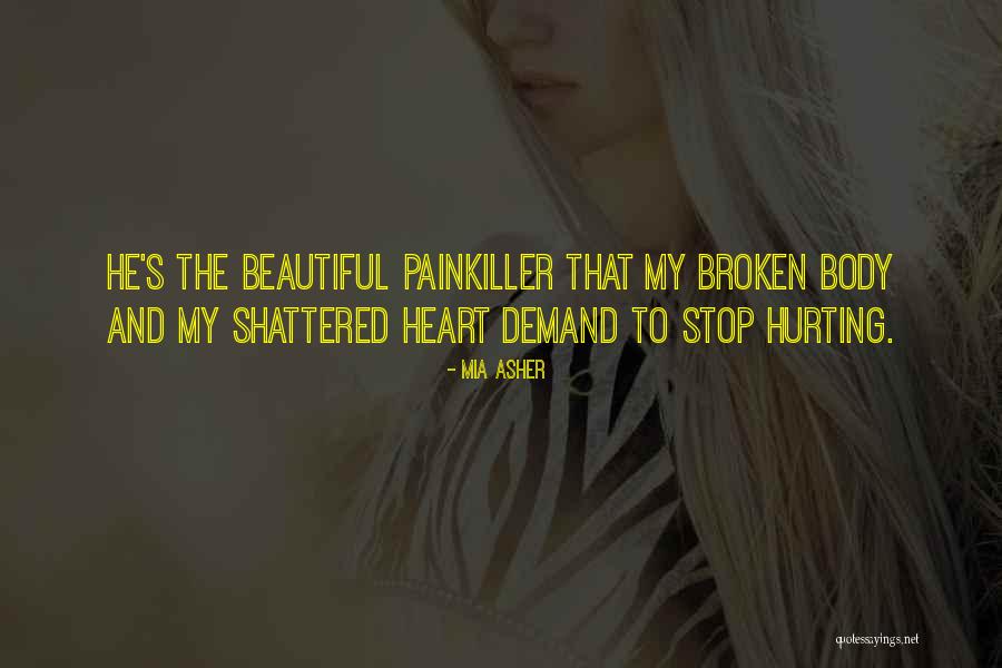 Someone Hurting Your Heart Quotes By Mia Asher Someone Hurting Your Heart Quotes By Mia Asher