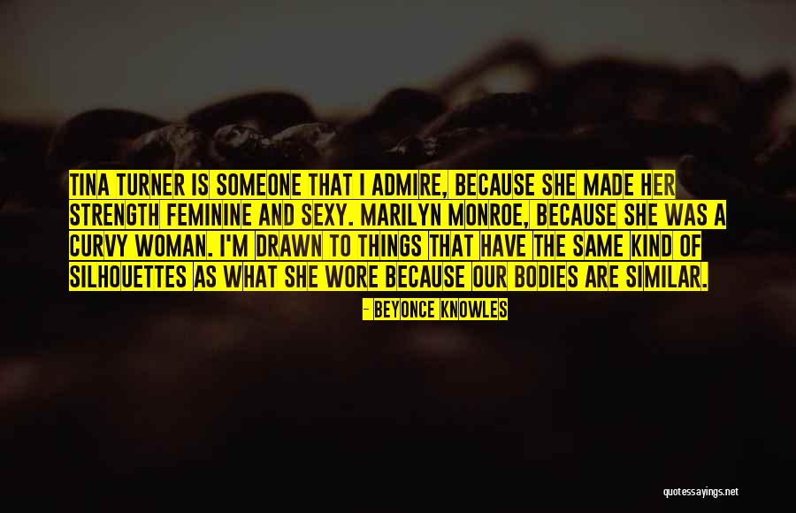 Someone I Admire Quotes By Beyonce Knowles Someone I Admire Quotes By Beyonce Knowles