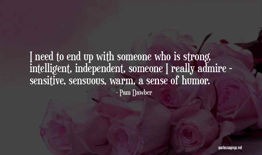 Someone I Admire Quotes By Pam Dawber Someone I Admire Quotes By Pam Dawber