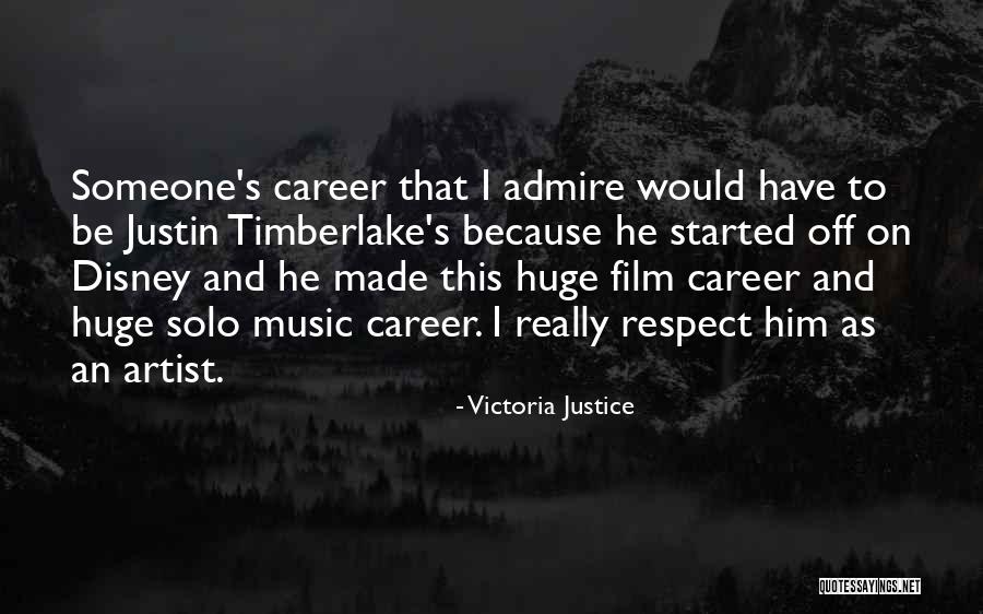 Someone I Admire Quotes By Victoria Justice Someone I Admire Quotes By Victoria Justice