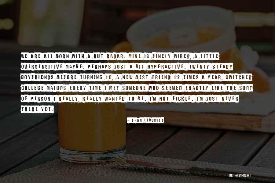 Someone I Just Met Quotes By Fran Lebowitz Someone I Just Met Quotes By Fran Lebowitz