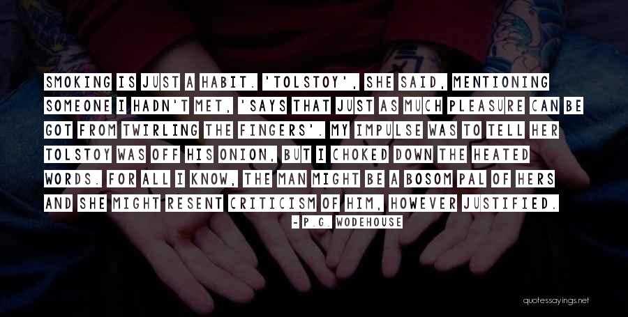 Someone I Just Met Quotes By P.G. Wodehouse Someone I Just Met Quotes By P.G. Wodehouse