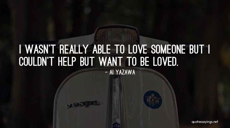 Someone I Loved Quotes By Ai Yazawa Someone I Loved Quotes By Ai Yazawa