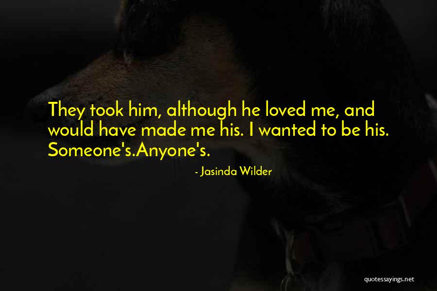 Someone I Loved Quotes By Jasinda Wilder Someone I Loved Quotes By Jasinda Wilder