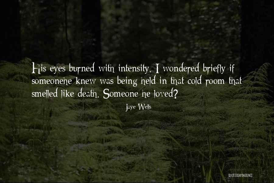Someone I Loved Quotes By Jaye Wells Someone I Loved Quotes By Jaye Wells