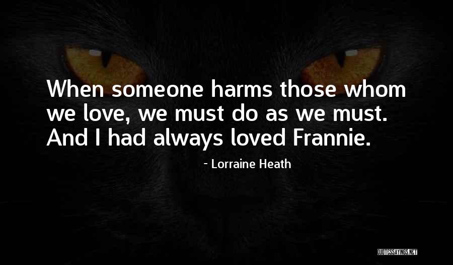 Someone I Loved Quotes By Lorraine Heath Someone I Loved Quotes By Lorraine Heath