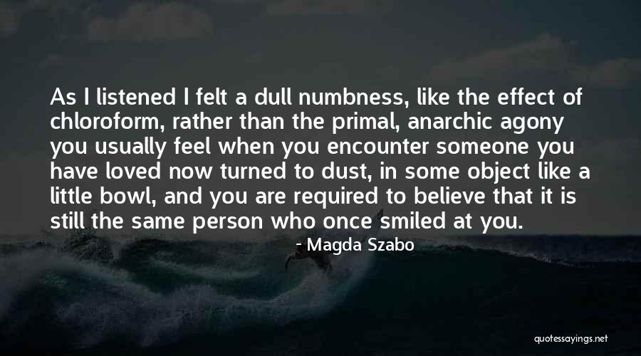 Someone I Loved Quotes By Magda Szabo Someone I Loved Quotes By Magda Szabo