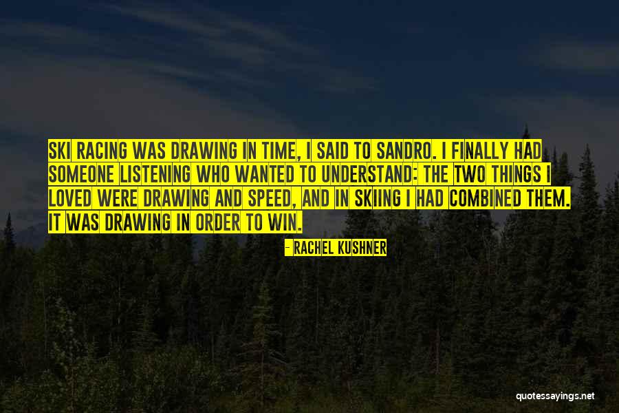 Someone I Loved Quotes By Rachel Kushner Someone I Loved Quotes By Rachel Kushner