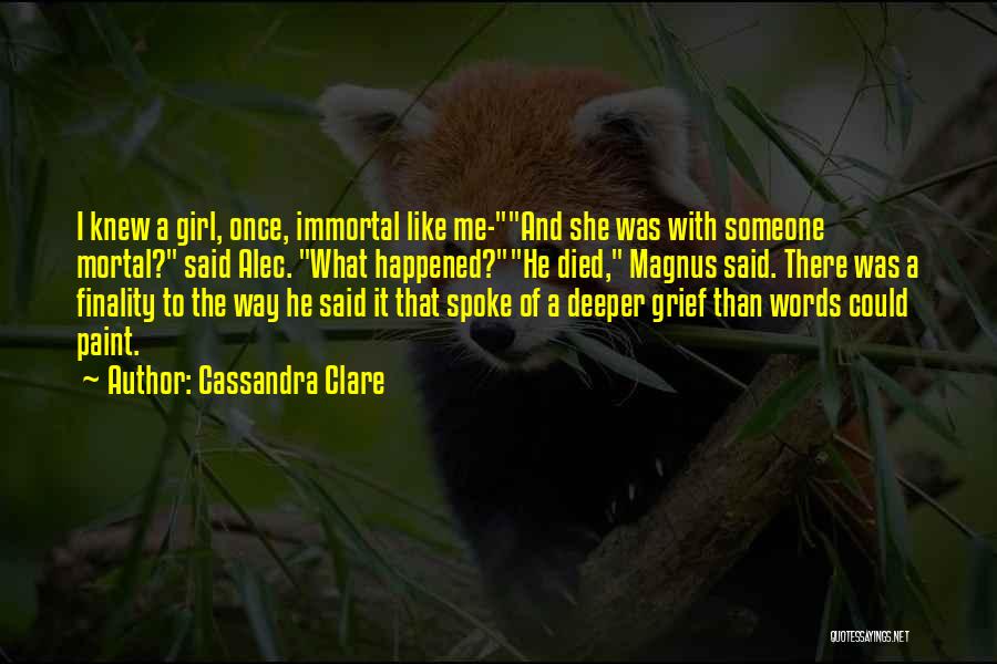Someone I Once Knew Quotes By Cassandra Clare