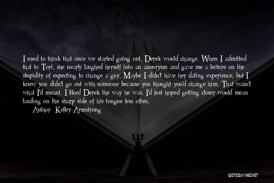Someone I Once Knew Quotes By Kelley Armstrong